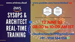 AWS SysOps Administrator & Architect Associate Real-time Training 12 June 08:30 AM IST