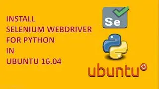 How to install selenium webdriver for Python3  in Ubuntu 16.04