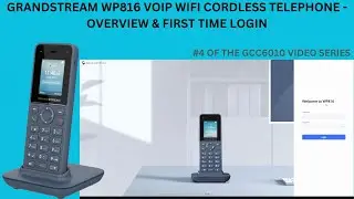 Grandstream WP816 - Overview & First Time Login