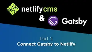 Netlify CMS & Gatsby Tutorial #2: Connect Gatsby to Netlify