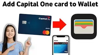 How to Add Capital One card Apple Wallet 2025