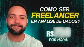 Você Precisa Saber Isso Sobre Ser um Analista de Dados Freelancer