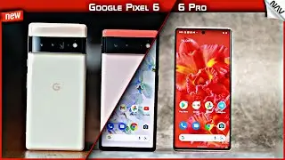 GOOGLE Pixel 6 / 6 Pro  |  Official Specifications & Design