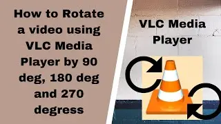 Rotate & Save a Video using VLC Media Player | Rotate Video in VLC Media Player