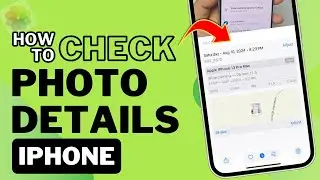 How To Check Photo Details On iPhone | Full Guide