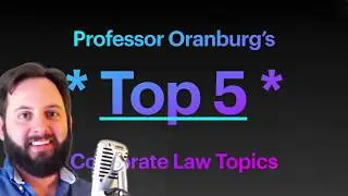 Top 5 Corporate Law Topics (Business Organizations Review)