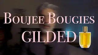 Boujee Bougies, GILDED - Review