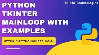 Python Tkinter Mainloop with Examples | Mainloop in Python Tkinter