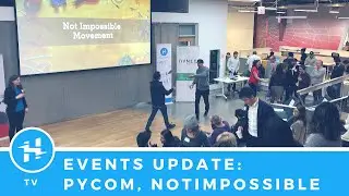 Events Update: Pycom, NotImpossible, FOSDEM