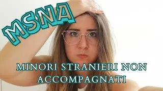 MSNA e Centri di Accoglienza - La MIA esperienza