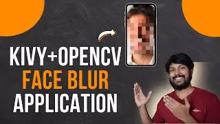 KivyMD + Opencv - Auto Face Blur APP in 15 Minutes