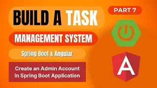 Task Management System with Spring Boot, Angular | Create an Admin Account in Spring Boot | Part 7