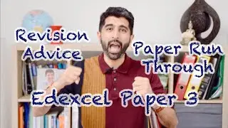 Edexcel Paper 3 Revision Advice and Walkthrough! (Edexcel A)