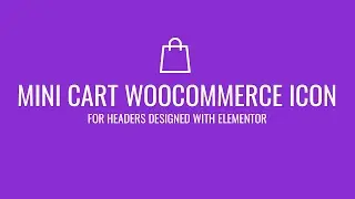 Mini Cart Woocommerce Icon for Headers Designed with Elementor