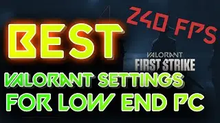 🔧Best Valorant Settings for LOW END PC | 2020