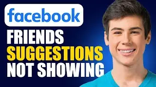 How To Fix Facebook Friends Suggestions Not Showing (Updated Way)