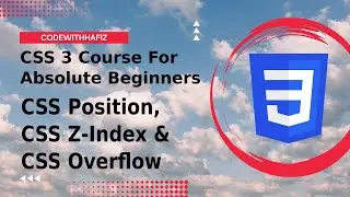 10 - CSS 3 Course for Absolute Beginners - CSS Position, Z-Index and Overflow