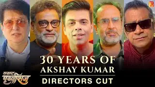 30 Years of Akshay Kumar - Directors Cut