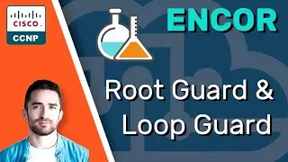 CCNP ENCOR // STP Root Guard & Loop Guard (LAB) / BPDU Filter // ENCOR 350-401 Complete Course