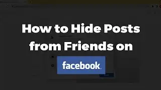 How to Hide Posts from Friends on Facebook (Easy Method)