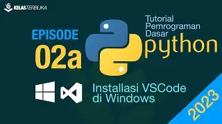 Belajar Python [Dasar] - 02a - Installasi Python dan VS Code di Windows