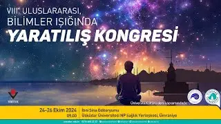 VIII. Uluslararası, Bilimler Işığında Yaratılış Kongresi 3. Gün Öğle Oturumu