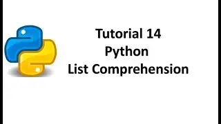 Tutorial 14 - List Comprehension using Python