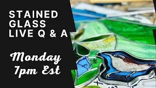 Stained Glass Q & A Live Stream