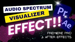 Audio spectrum Visualizer tutorial in Premier Pro & After Effects