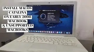 INSTALL MacOS CATALINA ON EARLY 2008 MACBOOK/ UNSUPPORDTED MACBOOKS