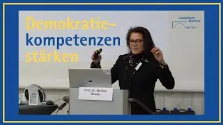 Was sind Demokratiekompetenzen und wie können sie gestärkt werden? Prof. Dr. Monika Oberle