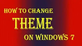 How to change theme on Windows 7