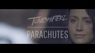 Toneshifterz ft. Chris Madin - Parachutes (Official Video)