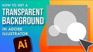 How to Make the Background Transparent in Illustrator