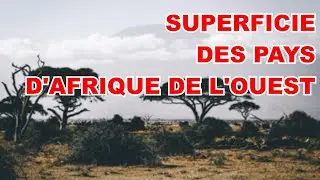 La superficie des pays de l'Afrique de l'Ouest