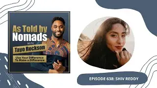 The Importance of Indian and South Asian Representation with Shiv Reddy | As Told By Nomads Podcast