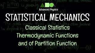 Statistical Mechanics - Classical Statistics : Thermodynamic Functions and of Partition Function