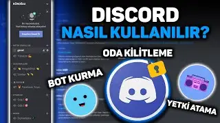 DISCORD NASIL KULLANILIR? [Oda Kilitleme - Bot Kurma - Yetki Atama]