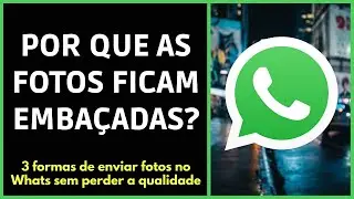 Como melhorar a qualidade das fotos enviadas pelo WhatsApp