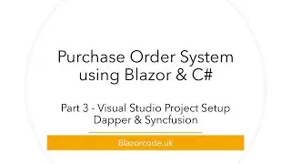 Creating a C# Project with Authentication, Syncfusion and Dapper - Blazor Purchase Orders - Part 3