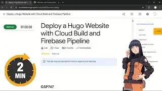 Deploy a Hugo Website with Cloud Build and Firebase Pipeline | #qwiklabs | #GSP747