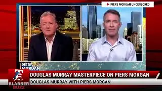 Douglas Murray Masterpiece On Piers Morgan