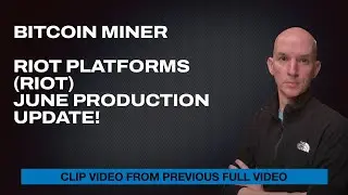 Riot Platforms ( $RIOT ) - June Production Update! (Clip)