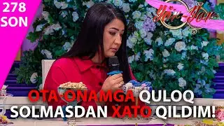 Yor-yor 278-son OTA-ONAMGA QULOQ SOLMASDAN XATO QILDIM!