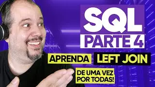 LEFT JOIN, subqueries (sub consultas) e UNION | SQL Básico - Parte 4