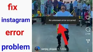 an unknown error occurred | Instagram Fix An Unknown Error Occurred |fix instagram error problem