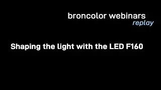 broncolor webinar   Shaping the light with LED F160