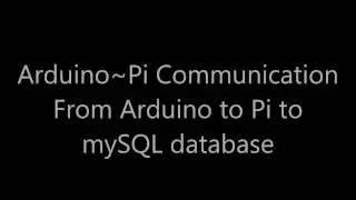 Arduino Raspberry Pi communication - from Arduino to Pi to Database