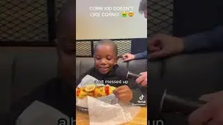 CORN KID DOESNT LIKE CORN