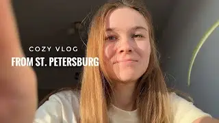 Cozy vlog from St. Petersburg - Nastya and village life